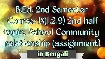 School Community relationship (assignment)_B.Ed. 2nd Sem, Course: IX(1.2.9) 2nd half 📖✍