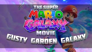 Super Mario Galaxy: The Movie - Gusty Garden Galaxy COVER