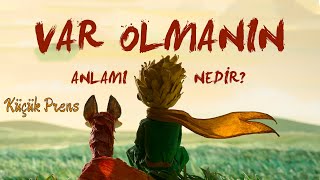 Küçük Prens Var Olmanin Anlami Nedir?