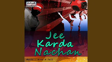 Jee Karda Nachan