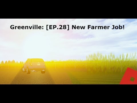 Greenville Ep 28 New Farming Job Youtube - roblox greenville jobs