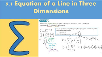 9.1 Equation of a Line in Three Dimensions  (CORE 1 - Chapter 9: Vectors)