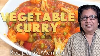 Vegetable Curry, Indian Gourmet Recipe by Manjula