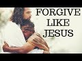 Forgive Like Jesus - Inspirational & Motivational Video