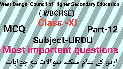Most important questions of urdu for class XI of WBCHE part-12 by Taufique Ansari .