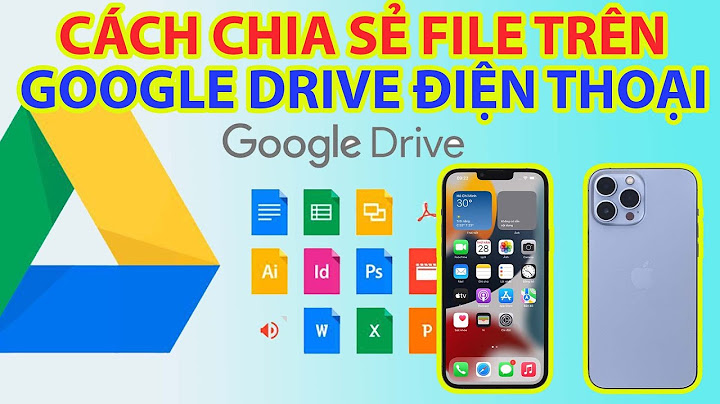 Hướng dẫn chia sẽ file bằng google drive trên iphone