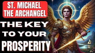 ST. MICHAEL THE ARCHANGEL | THE KEY TO YOUR PROTECTION AND ABUNDANCE