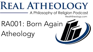 RA001: Born Again Atheology (Podcast episode)
RealAtheology.com
In the very first installment of the Real Atheology Podcast, we discuss our plans for the show as well as the benefits that the podcasting format has over Youtube with regard to the kinds of long-form philosophical discussion we’re after. RA001: Born Again Atheology (Podcast episode)