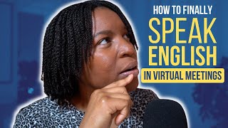 HOW TO SPEAK ENGLISH FLUENTLY DURING VIRTUAL MEETINGS