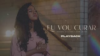 EU VOU CURAR - PLAYBACK COM LETRA - RAQUEL OLLIVER