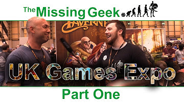 UK Games Expo Part One | The Missing Geek