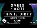 DVBBS & MOTi - This Is Dirty (Original Mix)
