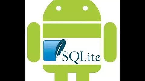 #3 SQLite Trong Android. Hiển thị dữ liệu từ SQLite lên ListView. Thêm dữ liệu và DB