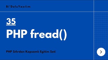 PHP Dersleri -35- PHP fread() Function (Dosyadan Veri Okuma)