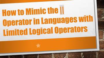 How to Mimic the || Operator in Languages with Limited Logical Operators
