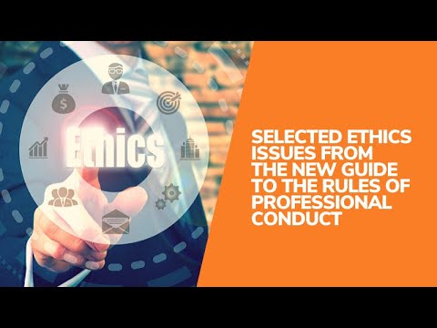 Selected Ethics Issues From the New Guide to the Rules of Professional Conduct
