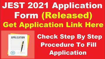 JEST 2021 Application Form (Released) - How to Fill Joint Entrance Screening Test 2021 Application