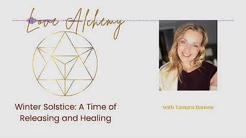 Winter Solstice: A Time of Releasing and Healing