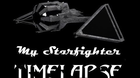 MY STARFIGHTER modeling timelapse