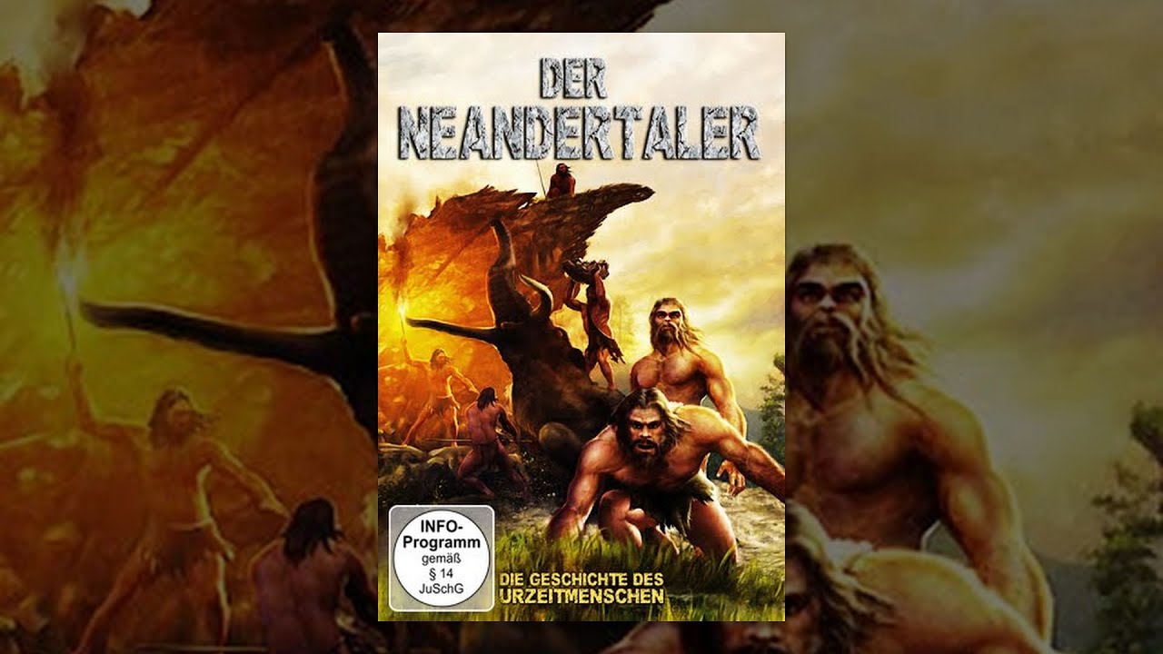 Der Neandertaler - Die Geschichte des Urzeitmenschen