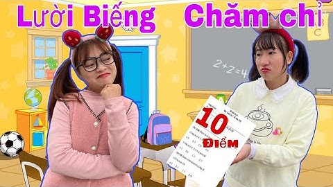 Người Bạn Lười Học - Nhắc Bạn Phải Chăm Chỉ Học Tập | Tuyết Tuyết TV