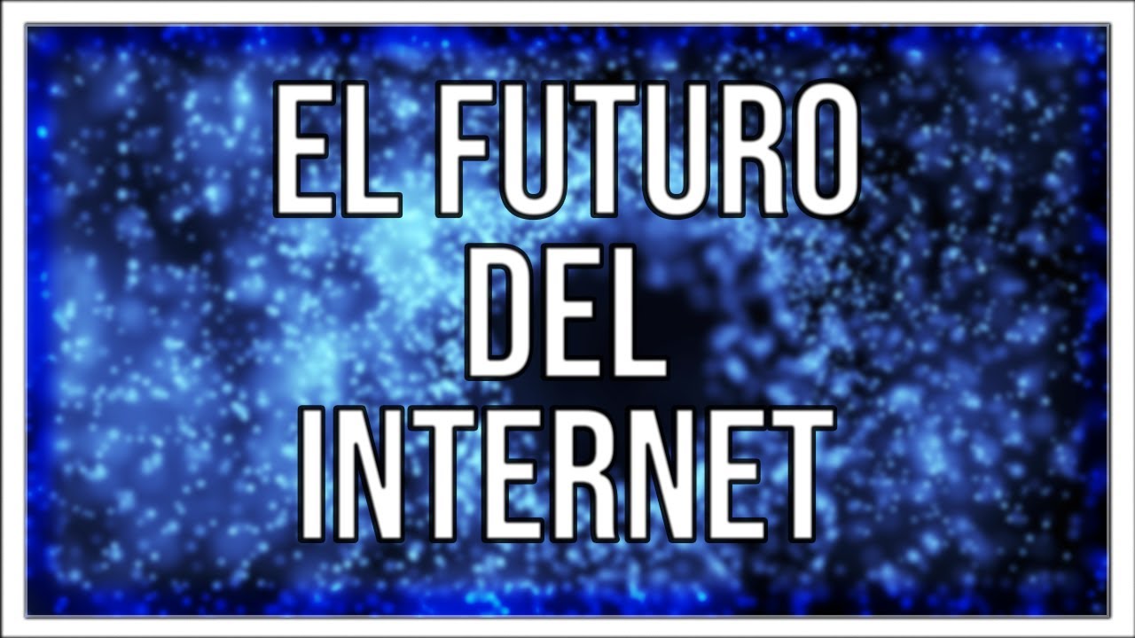 ⁣¿Cómo será el Internet del Futuro?