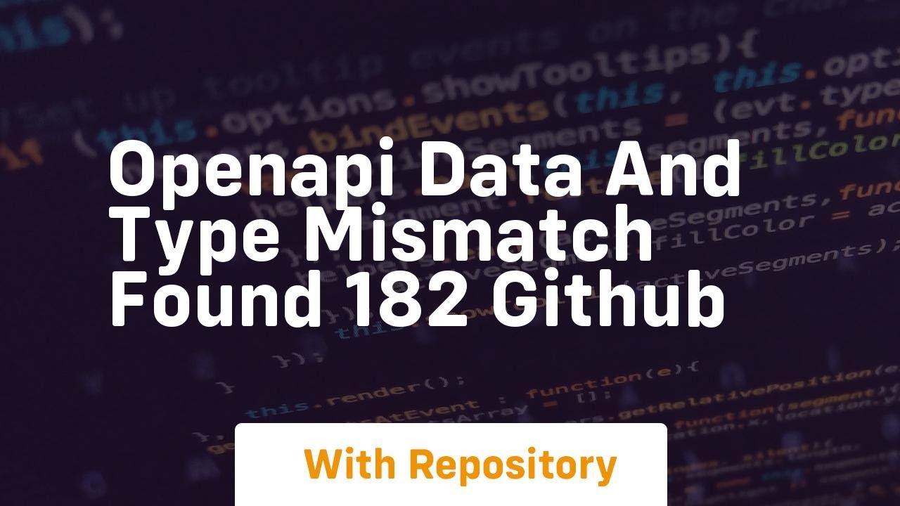 openapi data and type mismatch found 182 github - YouTube