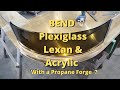 Bend Acrylic with Propane Forge Burner?