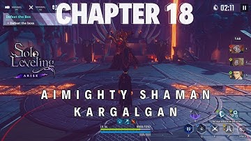 Solo Leveling Arise: Chapter 18 Almighty Shaman KARGALGAN No commentary Walkthrough Gameplay