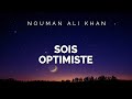 Nouman ali khan  sois optimiste