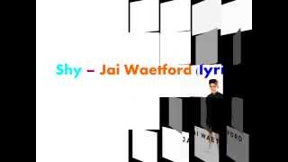 Shy – Jai Weaford (lyrics)