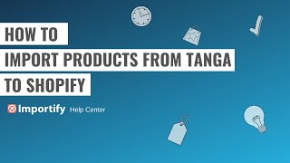 How to import products from Tanga to Shopify using Importify screenshot 5