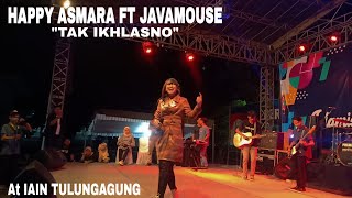 #happyasmara #takikhlasno HAPPY ASMARA FT JAVAMOUSE - Tak Ikhlasno | Live At IAIN Tulungagung