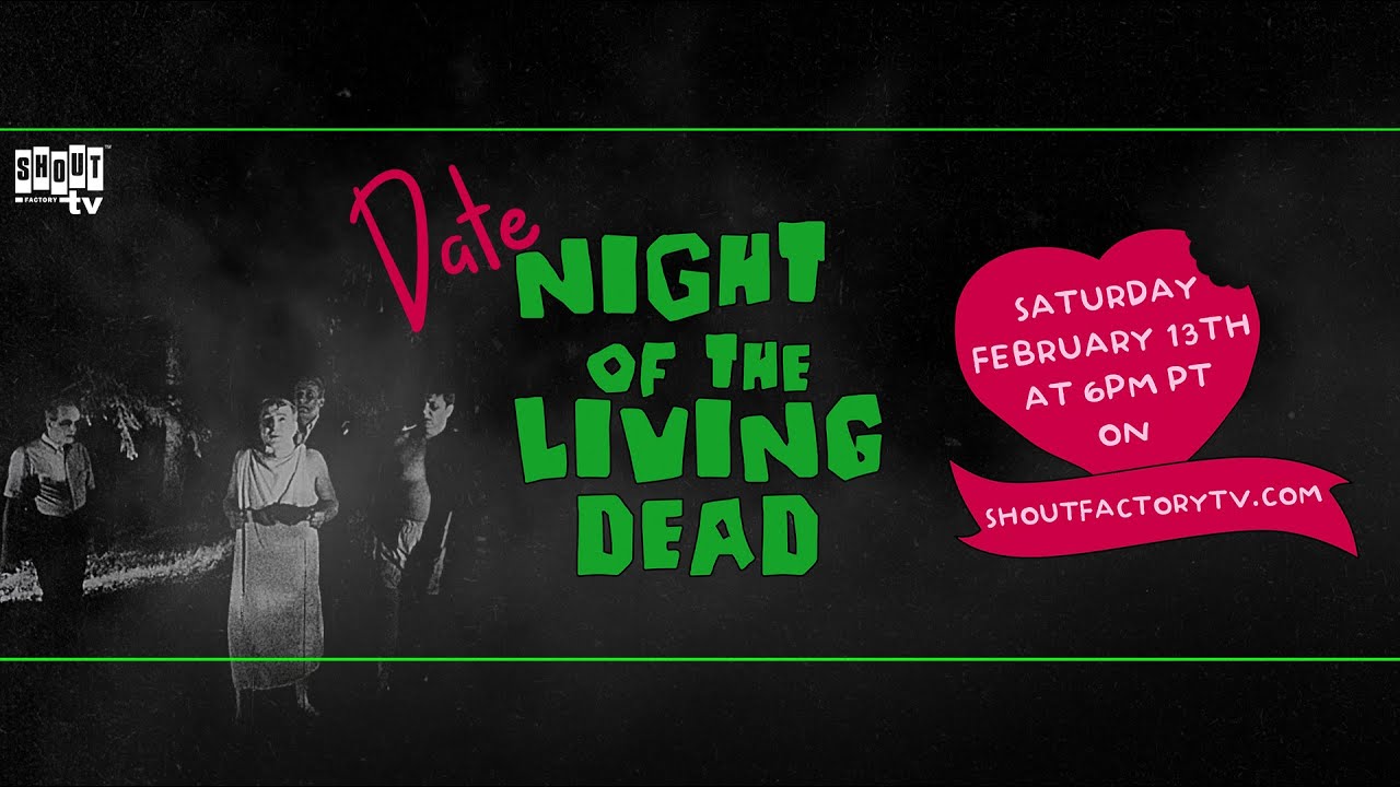 Date Night Of The Living Dead - February 13th at 6pm PT! - YouTube Date Night Of The Living Dead - February 13th at 6pm PT! - YouTube