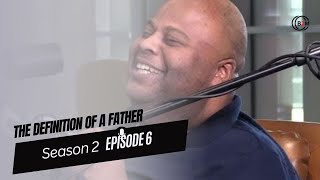 Season 2 Episode 6: The Definition of a Father