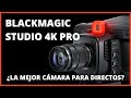 🔴 BLACKMAGIC Studio CAMERA 4K Pro 🔴 - Lo MEJOR y lo PEOR hablando SIN FILTRO para STREAMING