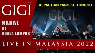 GIGI LIVE IN MALAYSIA 2022 : KEPASTIAN YANG KU TUNGGU