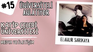 #15 UNIVERSITY STUDENT TELLS | GUEST: ELANUR SARIKAYA | İKÇÜ - MEDIA AND COMMUNICATION #preferenc... screenshot 4