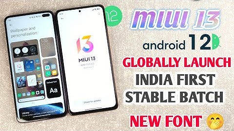 MIUI 13 GLOBAL LAUNCH | MIUI 13 STABLE UPDATE WITH ANDROID 12 FIRST BATCH INDIA & GLOBAL DEVICE LIST