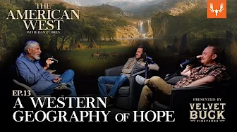 A Western Geography of Hope | The American West Ep. 13