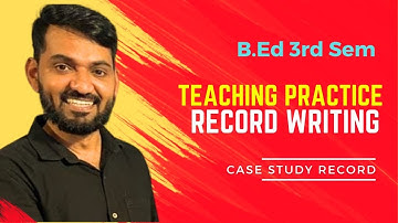 Record Writing Orientation (Case Study Record) B.Ed Third Sem #b.ed #records #practical