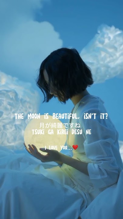 The Moon Is Beautiful Isn't It Japanese The moon is beautiful, isn't it?♥️ #月が綺麗ですね #tsukigakireidesune #