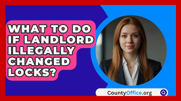 What To Do If Landlord Illegally Changed Locks? - CountyOffice.org