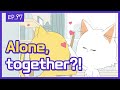 PSYCHO NYANYA EP 97 Alone Together PSYCHO NYANYA EP 97 Alone Together