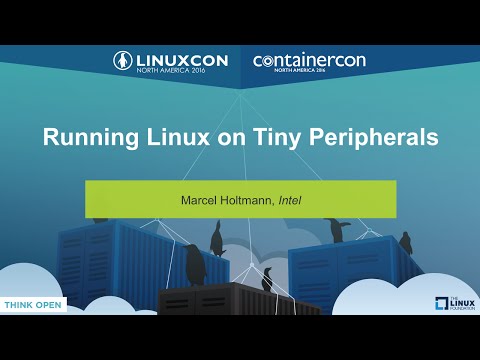 Running Linux on Tiny Peripherals by Marcel Holtmann, Intel