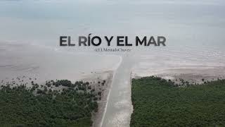 El Río y El Mar - Motivación