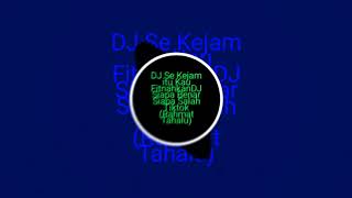 DJ SE KEJAM ITU KAU FITNAH KAN - DJ TIK TOK VIRAL - DJ REMIX FULL BASS TERBARU 2020
