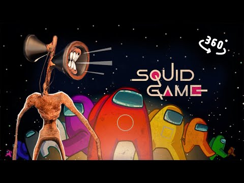 Siren Head and Among us in SQUID GAME | funny version | 360 VR video [4k]