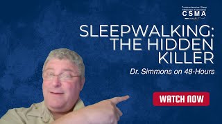 Sleepwalking, Sleep Apnea & Tragedy: Dr. Simmons Breaks Down the 48 Hours Case