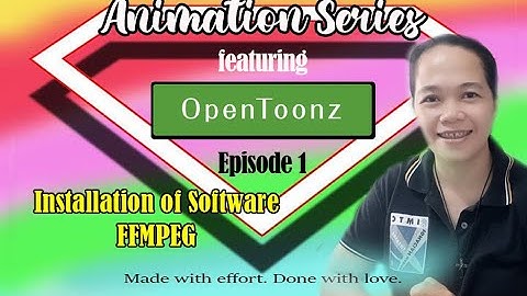 ANIMATION SERIES EP1 DOWNLOAD, INSTALLATION OF OPEN TOONZ AND FFMPEG - TAGALOG TUTORIAL
